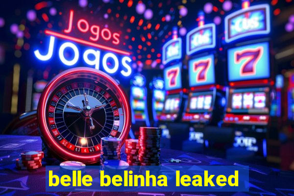 belle belinha leaked